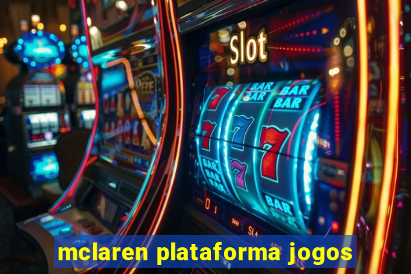 mclaren plataforma jogos